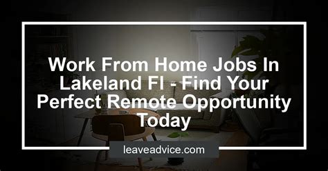 Apply to Senior Employment Specialist, Instructor, <b>Home</b> Health Aide and more!. . Work from home jobs lakeland